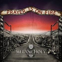 Melancholy (RUS) : Prayer Is on Fire
